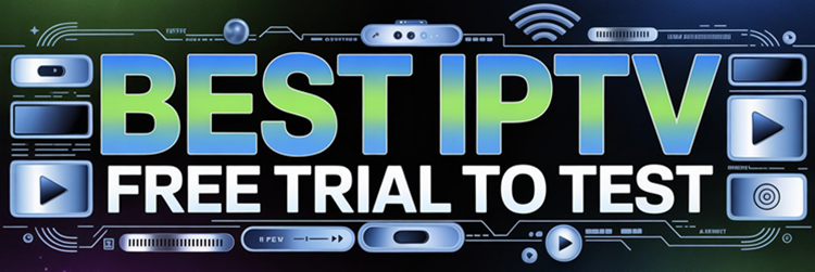 Best IPTV Free Trial