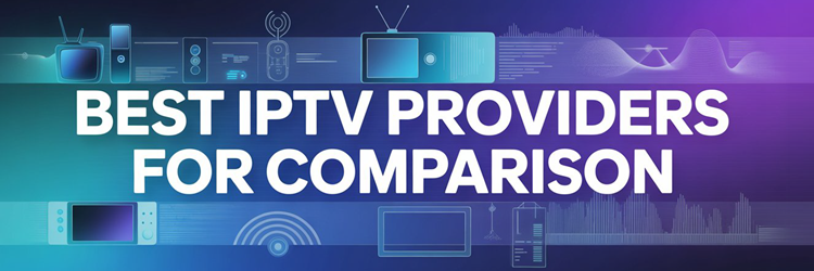 IPTV Provider Comparison