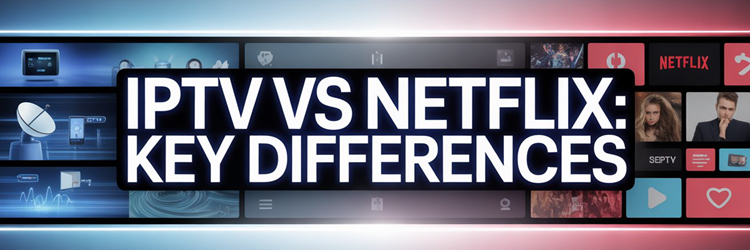 IPTV Vs Netflix