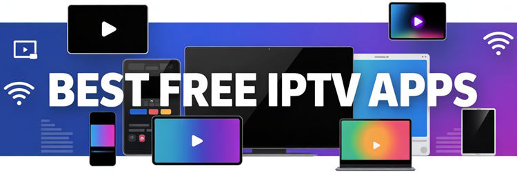 Best Free IPTV Apps