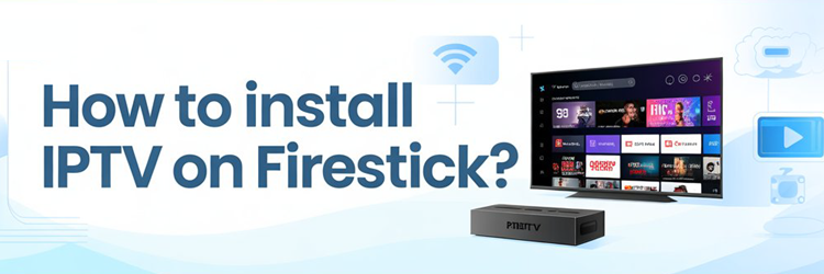 How to Install IPTV on Firestick