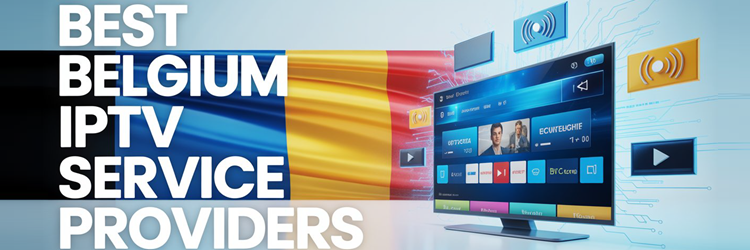 Best Belgium IPTV Service Providers
