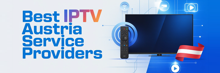 Best IPTV Austria Service Providers