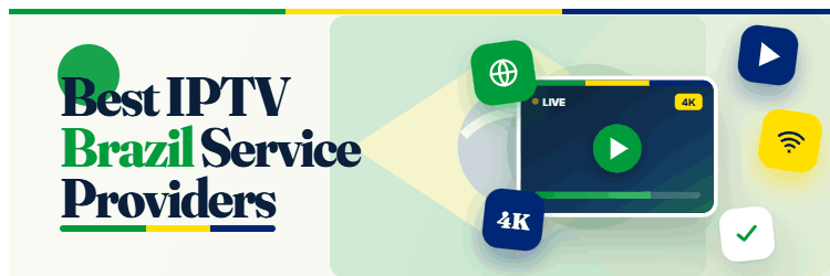 Best IPTV Brazil Service Providers