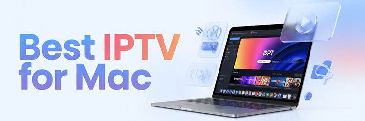 Best IPTV for MAC