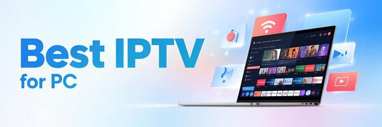 Best IPTV for PC