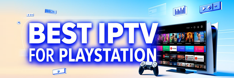 Best IPTV for Playstation