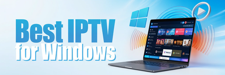 Best IPTV for Windows