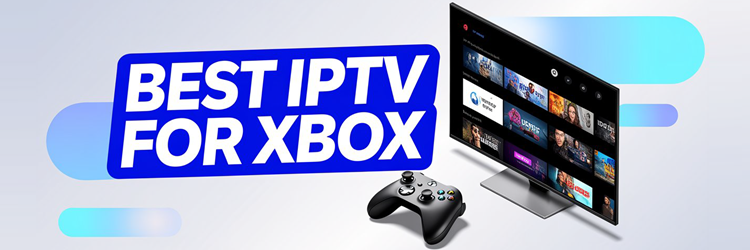 Best IPTV for XBox