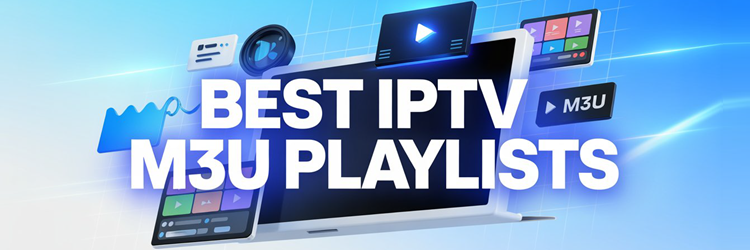 Best IPTV M3U Playlists