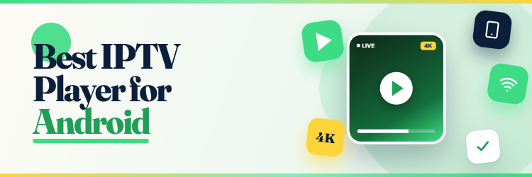 Best IPTV Player for Android