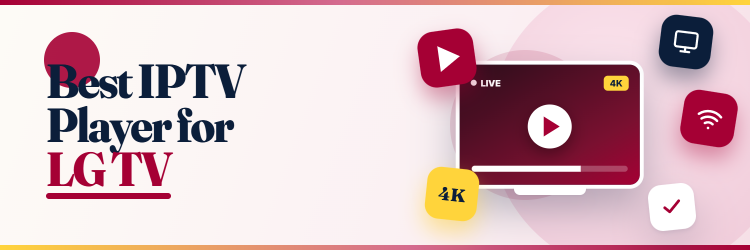 Best IPTV Player for LG TV