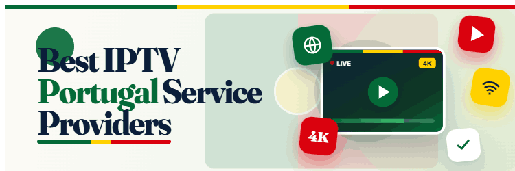 Best IPTV Portugal Service Providers