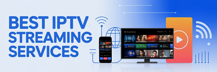 Best IPTV Streaming Services