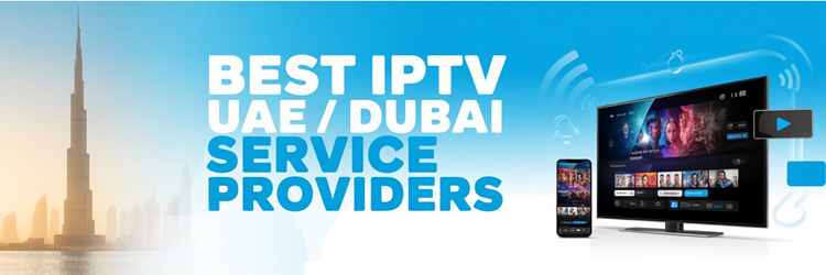 Best IPTV UAE Service Providers