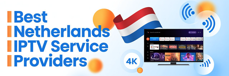 Best Netherlands IPTV Service Providers