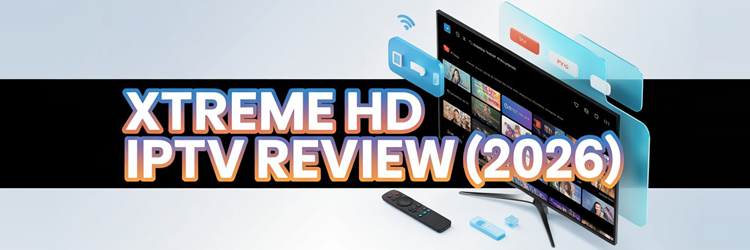 XtremeHD IPTV Review