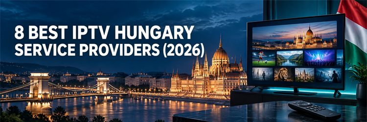 Best IPTV Hungary Service Providers banner with Budapest skyline, smart television and Hungarian flag
