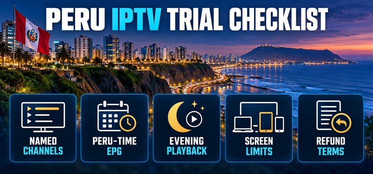 Peru IPTV trial checklist for named channels, Peru-time EPG, evening playback, screen limits and refund terms