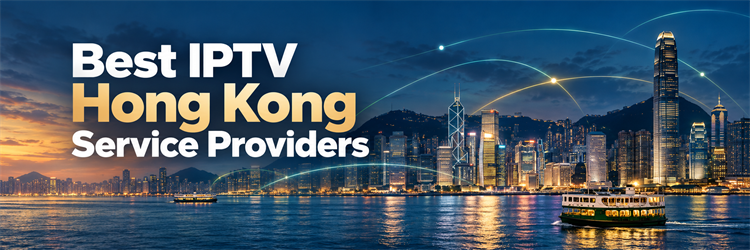 Best IPTV Hong Kong Service Providers banner showing Victoria Harbour at dusk and streaming signals