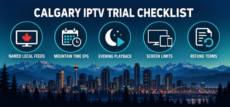 Calgary IPTV trial checklist covering named local feeds, Mountain Time EPG, evening playback, screen limits and refund terms
