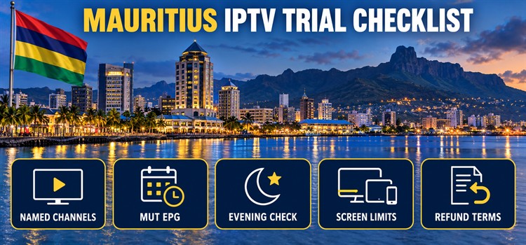 Mauritius IPTV trial checklist for named channels, MUT EPG, evening checks, screen limits and refund terms